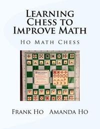 Cover image for Learning Chess To Improve Math: Ho Math Chess Tutor Franchise Learning Centre