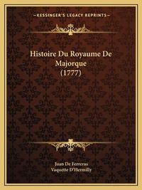 Cover image for Histoire Du Royaume de Majorque (1777)