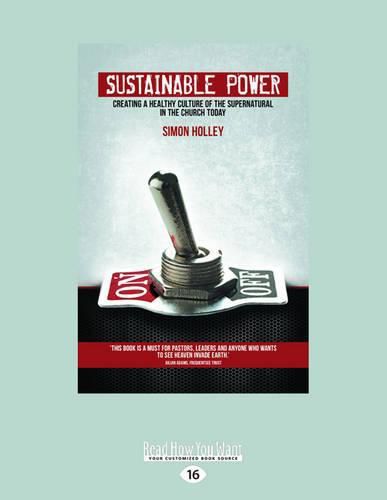 Cover image for Sustainable Power: Creating a healthy culture of the supernatural in the church today