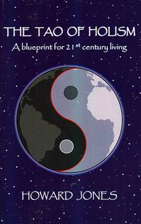 Cover image for Tao of Holism, The - A Blueprint for 21st Century Living