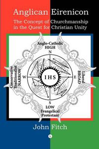 Cover image for Anglican Eirenicon: The Concept of Churchmanship in the Quest for Christian Unity