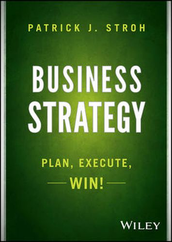 Business Strategy: Plan, Execute, Win!