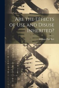 Cover image for Are the Effects of Use and Disuse Inherited?