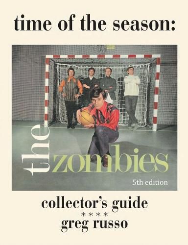 Cover image for Time Of The Season: The Zombies Collector's Guide