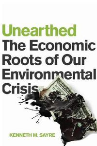 Cover image for Unearthed: The Economic Roots of Our Environmental Crisis