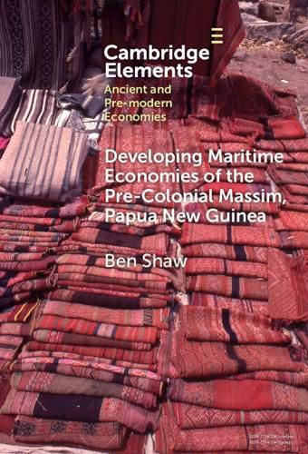 Cover image for Developing Maritime Economies of the Pre-Colonial Massim, Papua New Guinea