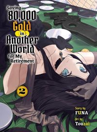 Cover image for Saving 80,000 Gold in Another World for my Retirement 2 (light novel)