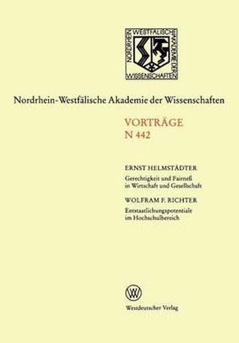 Cover image for Gerechtigkeit Und Fairness in Wirtschaft Und Gesellschaft. Entstaatlichungspotentiale Im Hochschulbereich: 441. Sitzung Am 4. November 1992 in Dusseldorf