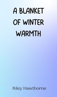 Cover image for A Blanket of Winter Warmth