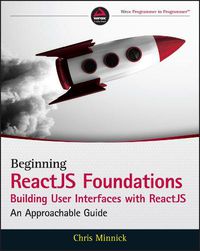 Cover image for Beginning ReactJS Foundations Building User Interfaces with ReactJS: An Approachable Guide