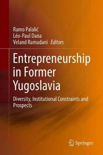 Cover image for Entrepreneurship in Former Yugoslavia: Diversity, Institutional Constraints and Prospects