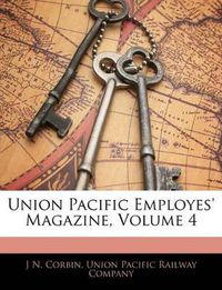 Cover image for Union Pacific Employes' Magazine, Volume 4