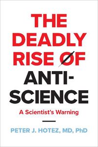 Cover image for The Deadly Rise of Anti-science