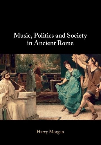 Cover image for Music, Politics and Society in Ancient Rome