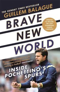Cover image for Brave New World: Inside Pochettino's Spurs