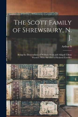 The Scott Family of Shrewsbury, N. J.