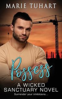 Cover image for Possess: A Wicked Sanctuary Novel