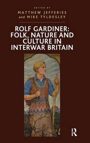 Cover image for Rolf Gardiner: Folk, Nature and Culture in Interwar Britain