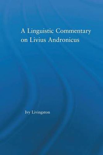 Cover image for A Linguistic Commentary on Livius Andronicus