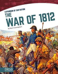 Cover image for Expansion of Our Nation: The War of 1812