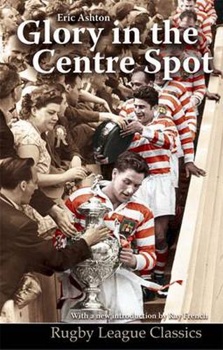 Cover image for Glory in the Centre Spot: The Eric Ashton Story