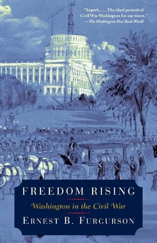 Cover image for Freedom Rising: Washington in the Civil War