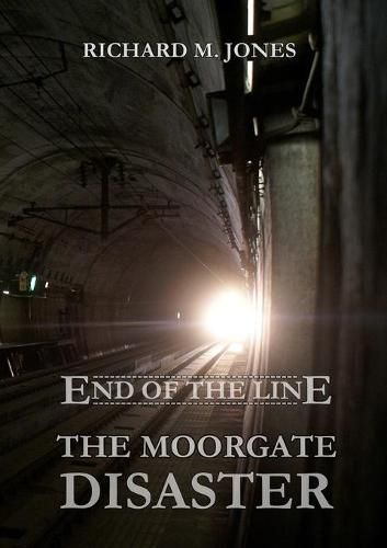 End of the Line - the Moorgate Disaster