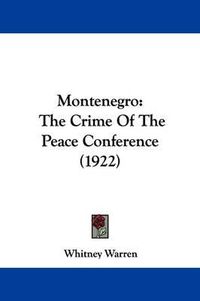 Cover image for Montenegro: The Crime of the Peace Conference (1922)