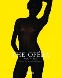 Cover image for The Opera: Magazine for Classic & Contemporary Nude Photography - Volume VI