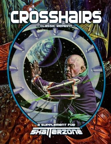 Cover image for Crosshairs (Classic Reprint): A Supplement for Shatterzone