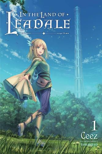 Cover image for In the Land of Leadale, Vol. 1 (light novel)