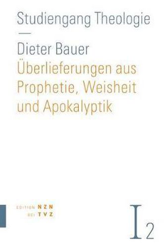 Cover image for Uberlieferungen Aus Prophetie, Weisheit Und Apokalyptik: Altes Testament