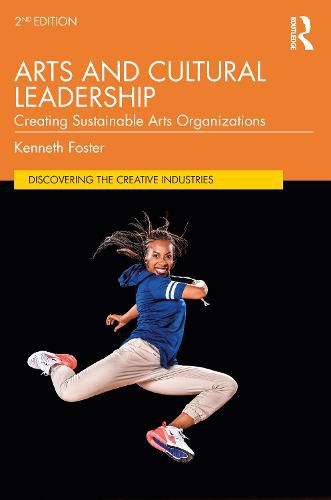 Cover image for Arts and Cultural Leadership: Creating Sustainable Arts Organizations