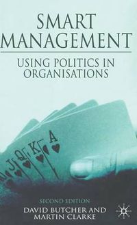 Cover image for Smart Management: Using Politics in Organizations