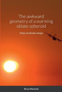 Cover image for The awkward geometry of a warming oblate spheroid