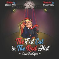 Cover image for The Fat Cat In The Red Hat Runs For Office