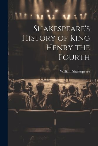 Cover image for Shakespeare's History of King Henry the Fourth