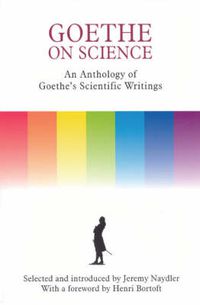 Cover image for Goethe on Science: A Selection of Goethe's Writings