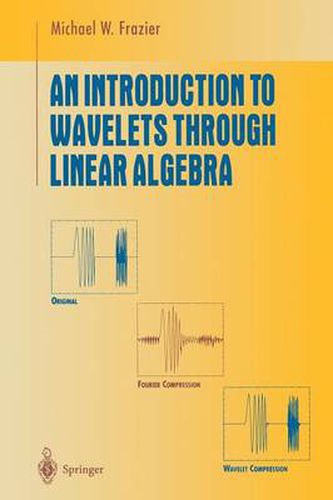 Cover image for An Introduction to Wavelets Through Linear Algebra