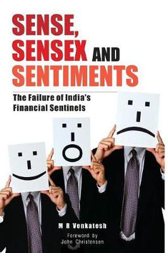 Cover image for Sense, Sensex and Sentiments: The Failure of India's Financial Sentinels