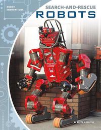 Cover image for Robot Innovations: Search and Rescue Robots