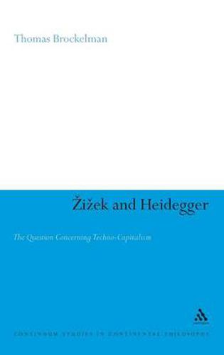 Cover image for Zizek and Heidegger: The Question Concerning Techno-Capitalism