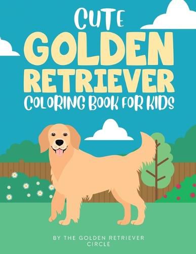 Cover image for Cute Golden Retriever Coloring Book for Kids