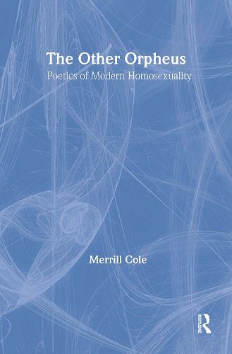 Cover image for The Other Orpheus: A Poetics of Modern Homosexuality