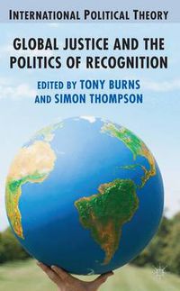 Cover image for Global Justice and the Politics of Recognition