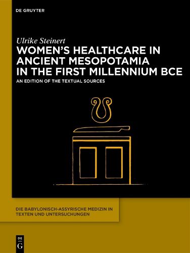 Cover image for Women's Healthcare in Ancient Mesopotamia in the First Millennium BCE