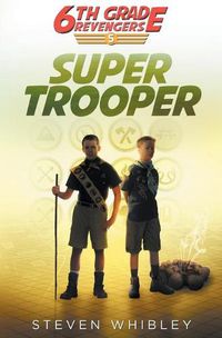 Cover image for Super Trooper: 6th Grade Revengers Book 5