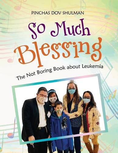 Cover image for So Much Blessing: The Not Boring Book About Leukemia