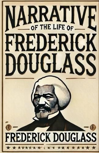 Cover image for Narrative Of The Life Frederick Douglass(Illustrated)