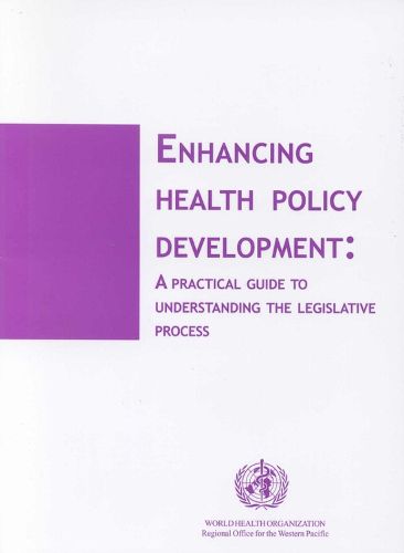 Enhancing Health Policy Development: A Practical Guide to Understanding the Legislative Process